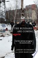 The Russians are coming, again : the first cold war as tragedy, the second as farce /