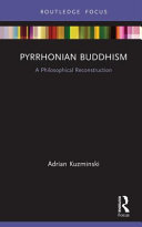Pyrrhonian Buddhism : a philosophical reconstruction /