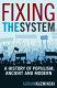 Fixing the system : a history of populism, ancient and modern /
