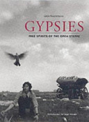 Gypsies : free spirits of the open steppe /