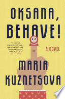 Oksana, behave! : a novel /