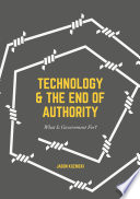 Technology and the end of authority : what Is government for? /