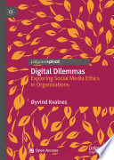 Digital Dilemmas : Exploring Social Media Ethics in Organizations /