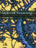 Styles of knowing : a new history of science from ancient times to the present /