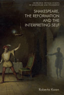 Shakespeare, the Reformation and the interpreting self /