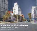 Visioning and visualization : people, pixels, and plans /