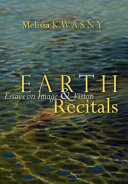 Earth recitals : essays on image & vision /