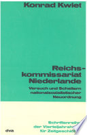 Reichskommissariat Niederlande : Versuch und Scheitern nationalsozialistischer Neuordnung /