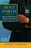 Sent forth : African missionary work in the west /