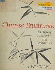 Chinese brushwork : its history, aesthetics, and techniques /