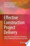 Effective Construction Project Delivery : Improving Communication Performance in Non-Traditional Procurement Systems /