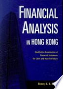 Financial analysis in Hong Kong : qualitative examination of financial statements for CEOs and board members /