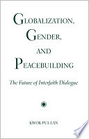 Globalization, gender, and peacebuilding : the future of interfaith dialogue /