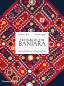 Textiles of the Banjara : cloth and culture of a wandering tribe /
