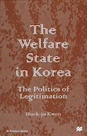 The welfare state in Korea : the politics of legitimation /