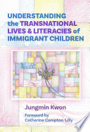 Understanding the transnational lives and literacies of immigrant children.