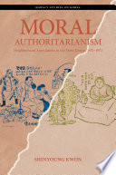 Moral authoritarianism : neighborhood associations in the three Koreas, 1931-1972 /