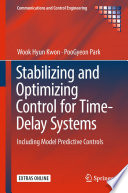 Stabilizing and Optimizing Control for Time-Delay Systems : Including Model Predictive Controls /