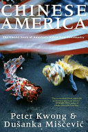 Chinese America : the untold story of America's oldest new community /
