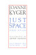 Just space : poems, 1979-1989 /
