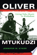 Oliver Mtukudzi : living Tuku music in Zimbabwe /