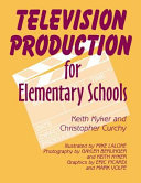 Television production for elementary schools /