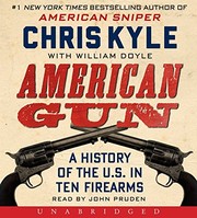American gun : a history of the U.S. in ten firearms /