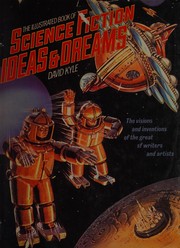 The illustrated book of science fiction ideas & dreams /