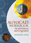AutoCAD workbook for architects and engineers /