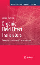 Organic field effect transistors : theory, fabrication and characterization /