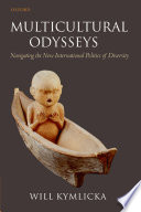 Multicultural odysseys : navigating the new international politics of diversity /