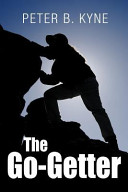 The go-getter / by Peter B. Kyne.