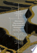 Alternative discourses on modernization and development : East Asian perspectives /