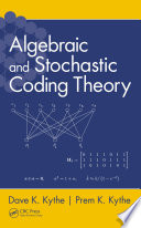 Algebraic and stochastic coding theory /