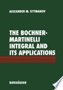 The Bochner-Martinelli Integral and Its Applications /