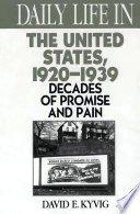 Daily life in the United States, 1920-1939 : decades of promise and pain /