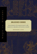 Unlocked books : manuscripts of learned magic in the medieval libraries of Central Europe /