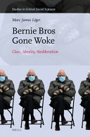 Bernie Bros gone woke : class, identity, neoliberalism /