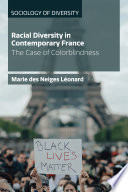 Racial diversity in contemporary France : the case of colorblindness /
