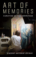 Art of memories : curating at the Hermitage /