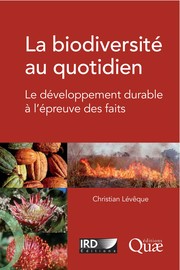 La biodiversité au quotidien : le développement durable à l'épreuve des faits /