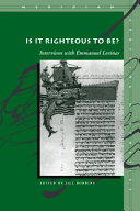 Is it righteous to be? : interviews with Emmanuel Lévinas /