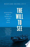 The Will to See : Dispatches from a World of Misery and Hope.