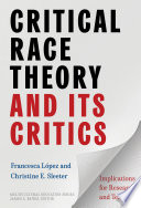 Critical race theory and its critics : implications for research and teaching /