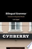 Bilingual grammar : toward an integrated model /