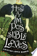 The house of impossible loves : a novel /