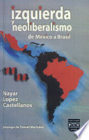 Izquierda y neoliberalismo de México a Brasil /