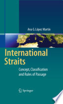 International straits : concept, classification and rules of passage /