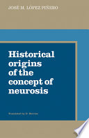 Historical origins of the concept of neurosis /