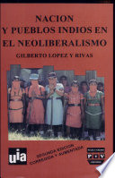 Nación y pueblos indios en el neoliberalismo /